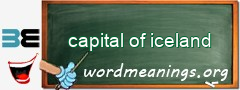 WordMeaning blackboard for capital of iceland